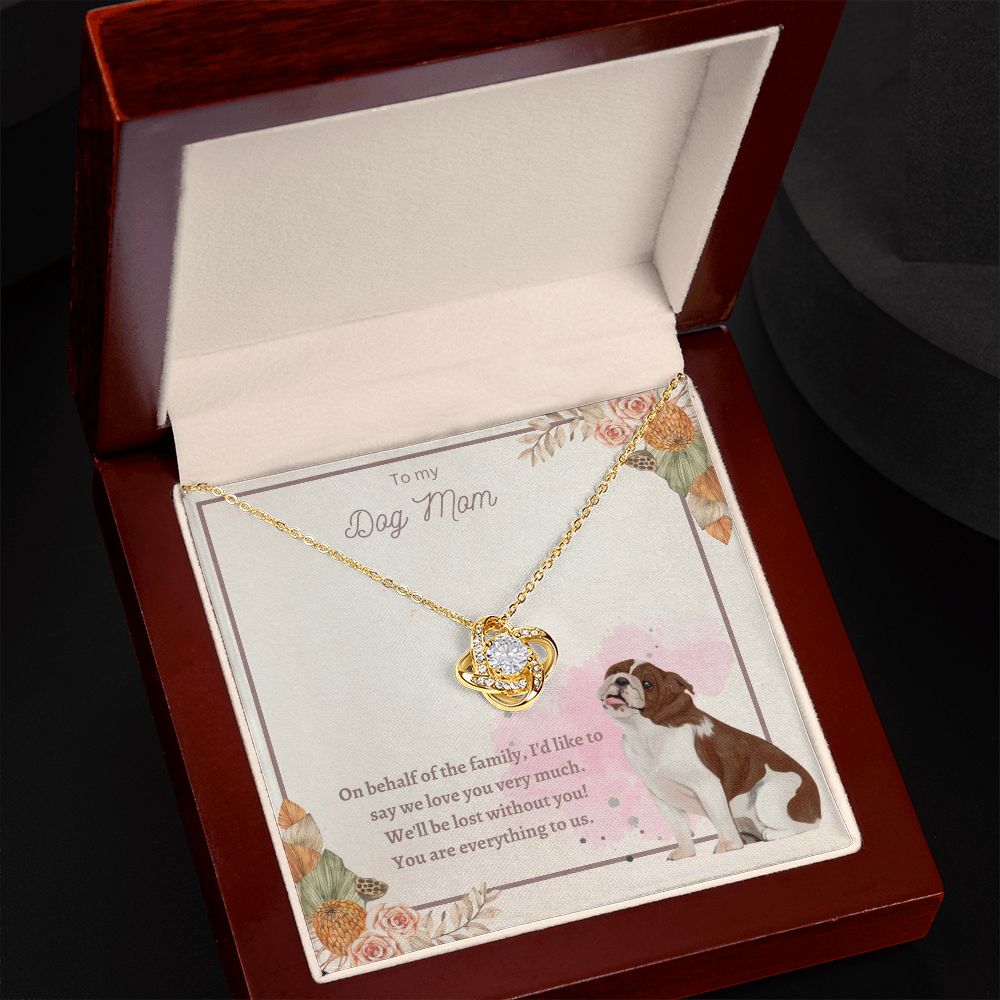 Love Knot Necklace - To My Dog Mom, You Are Everything to us!