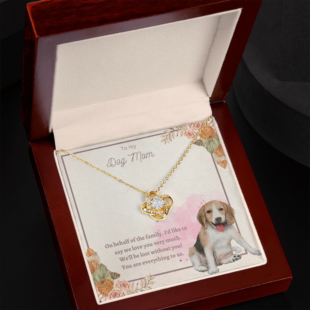 Love Knot Necklace - To My Dog Mom, You Are Everything to us!