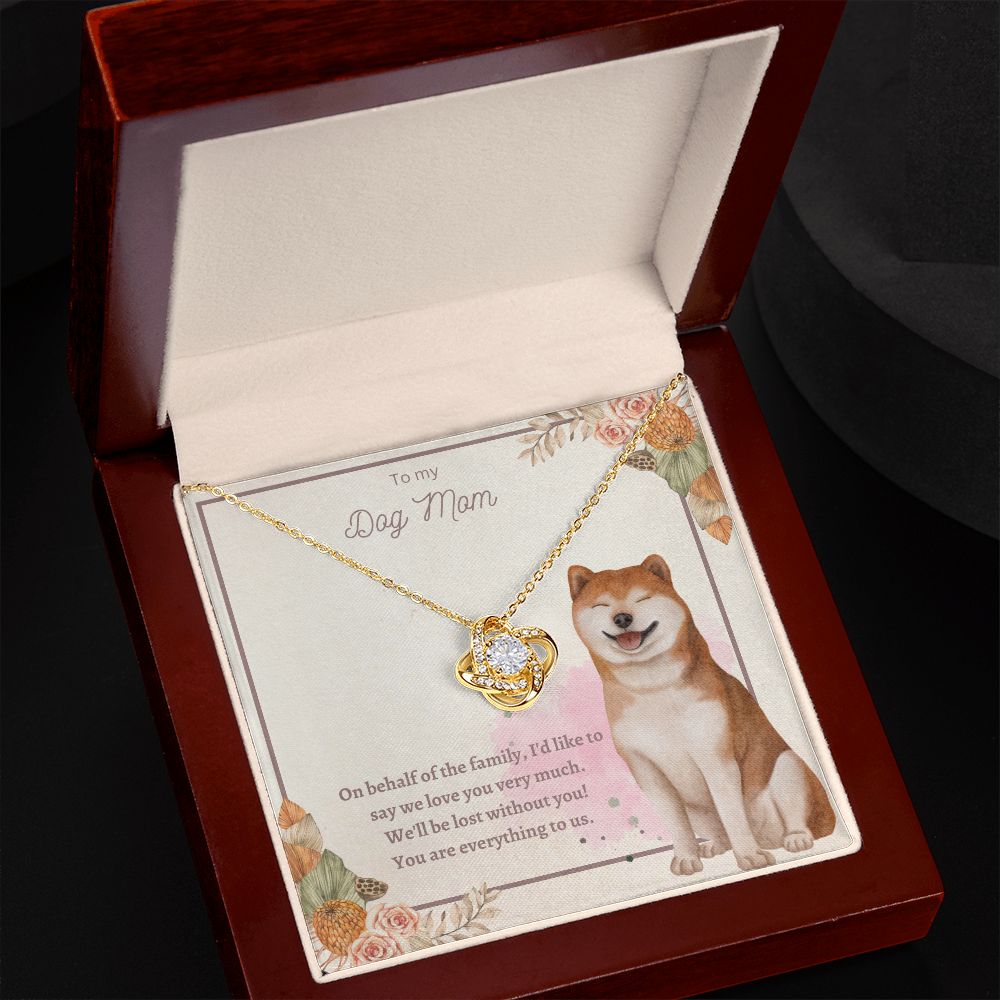 Love Knot Necklace - To My Dog Mom, You Are Everything to us!