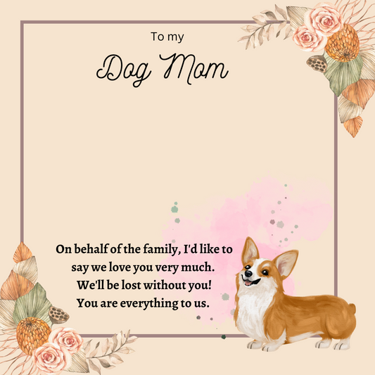 To My Dog Mom You're Everything To Us Message Card 08