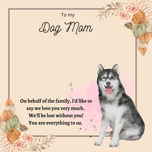 To My Dog Mom You're Everything To Us Message Card 09