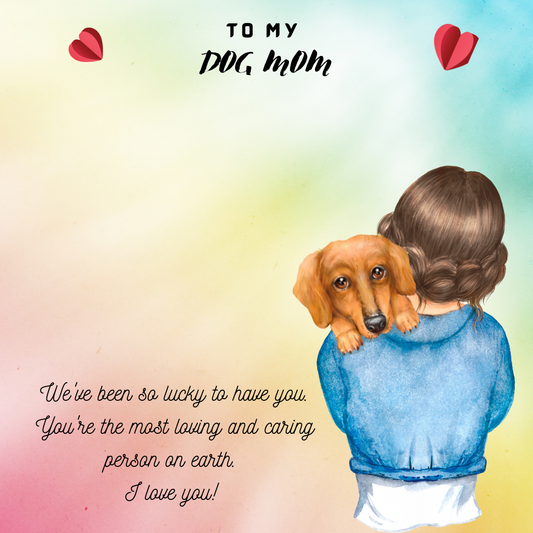 To My Dog Mom We've Been So Lucky To Have You Message Card 06