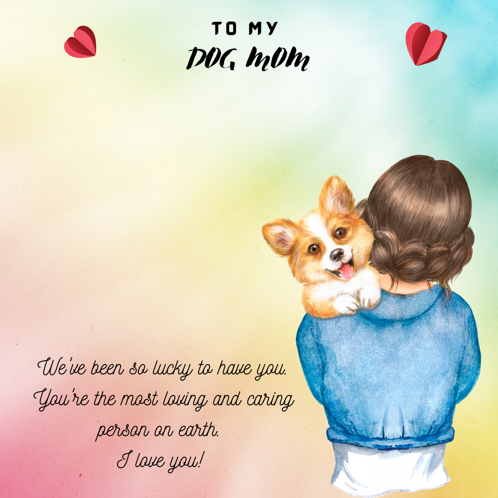 To My Dog Mom We've Been So Lucky To Have You Message Card 07