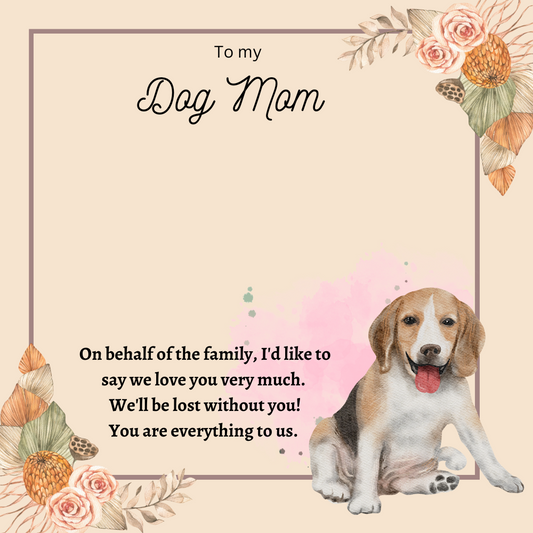 To My Dog Mom You're Everything To Us Message Card 12