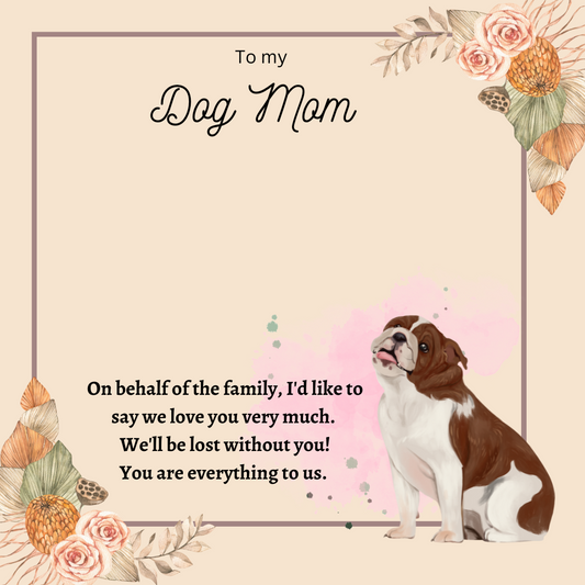 To My Dog Mom You're Everything To Us Message Card 15