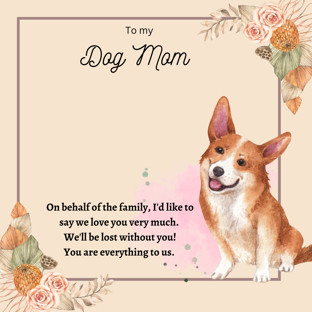 To My Dog Mom You're Everything To Us Message Card 21