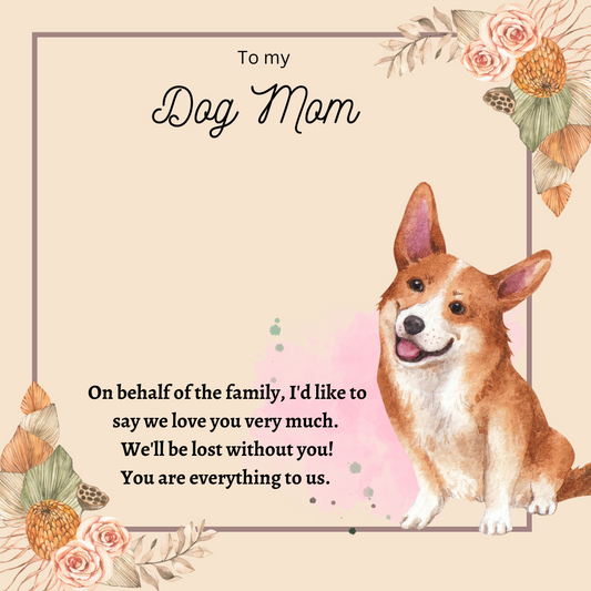 To My Dog Mom You're Everything To Us Message Card 21