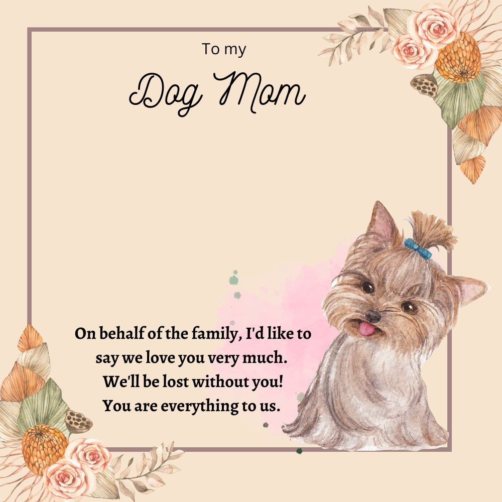 To My Dog Mom You're Everything To Us Message Card 22