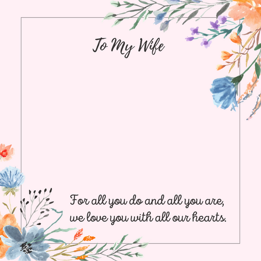 To My Wife We love you with All our Hearts Message Card