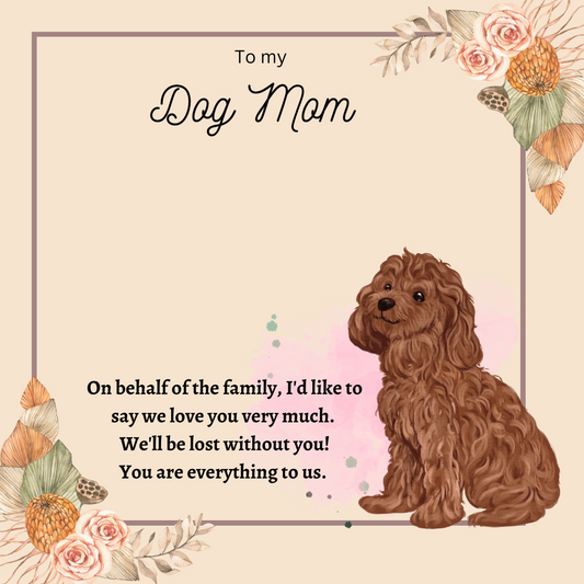 To My Dog Mom You're Everything To Us Message Card 26