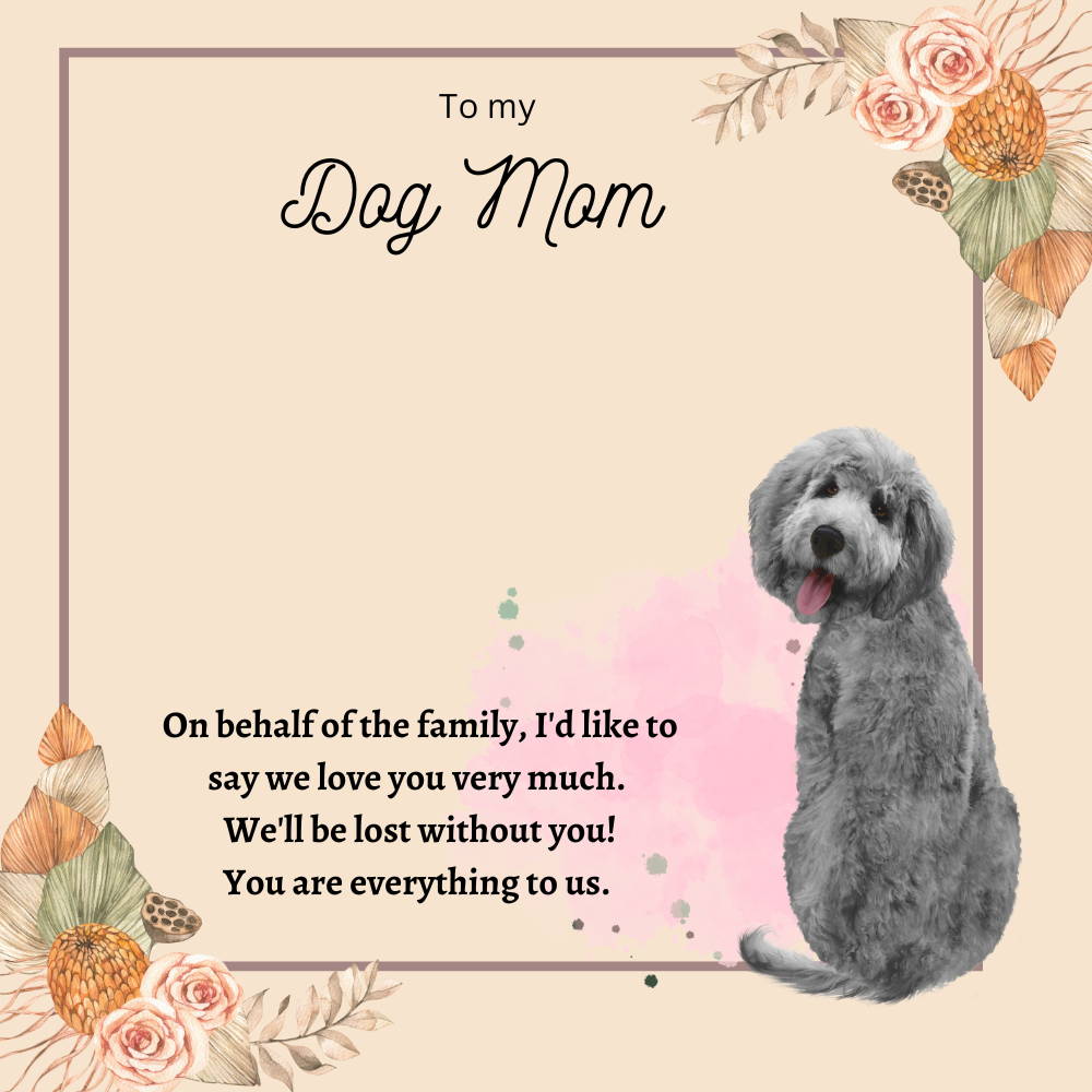 To My Dog Mom You're Everything To Us Message Card 28