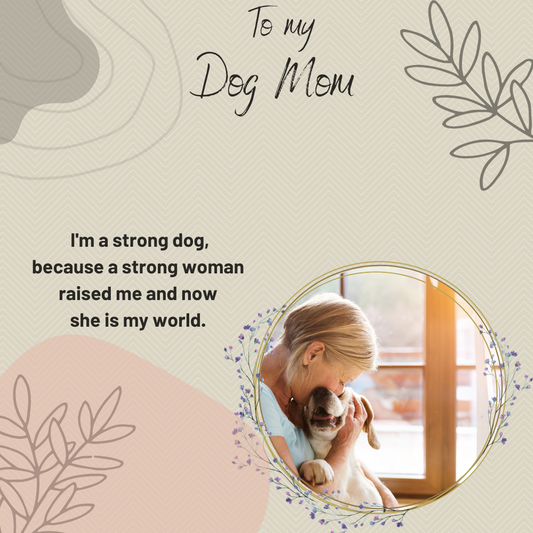 To My Dog Mom I'm A Strong Dog Message Card