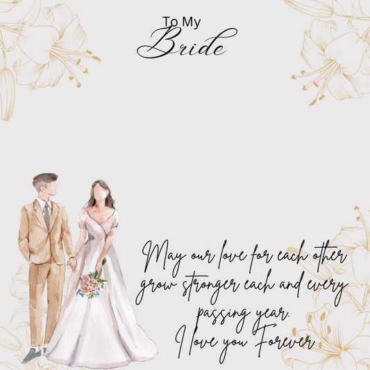 To My Bride May Our Love for Each Other Grow Stronger Message Card