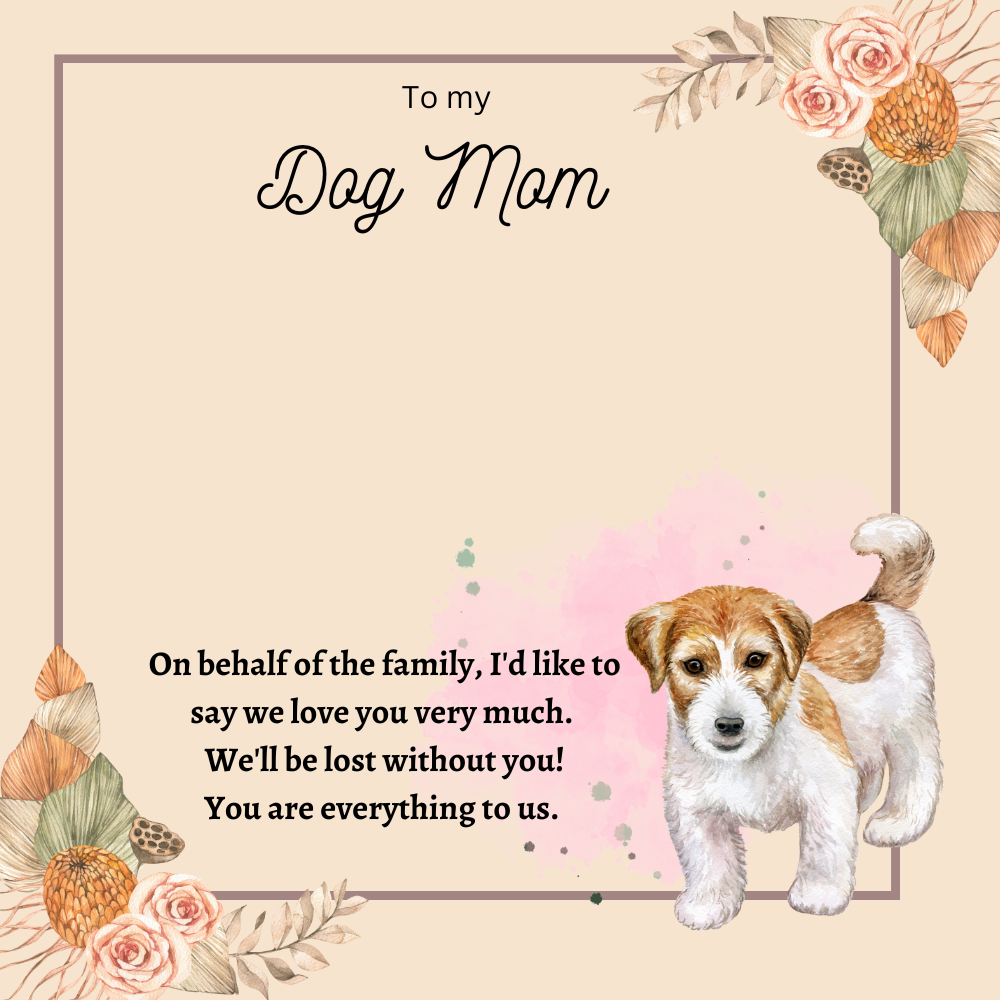 To My Dog Mom You're Everything To Us Message Card 32