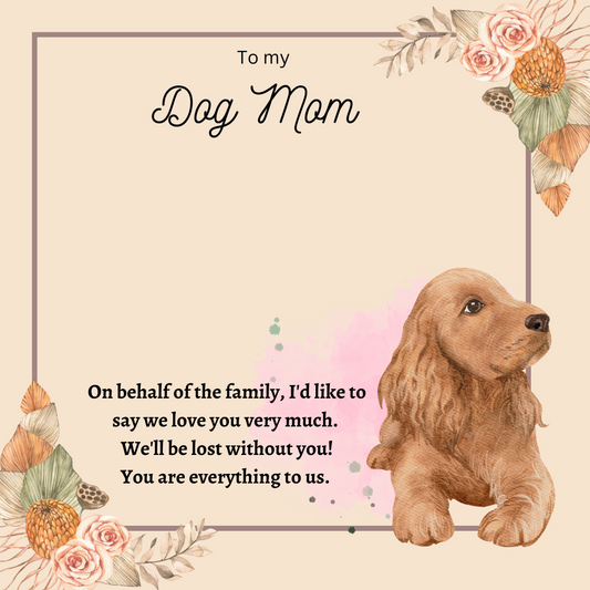 To My Dog Mom You're Everything To Us Message Card 02