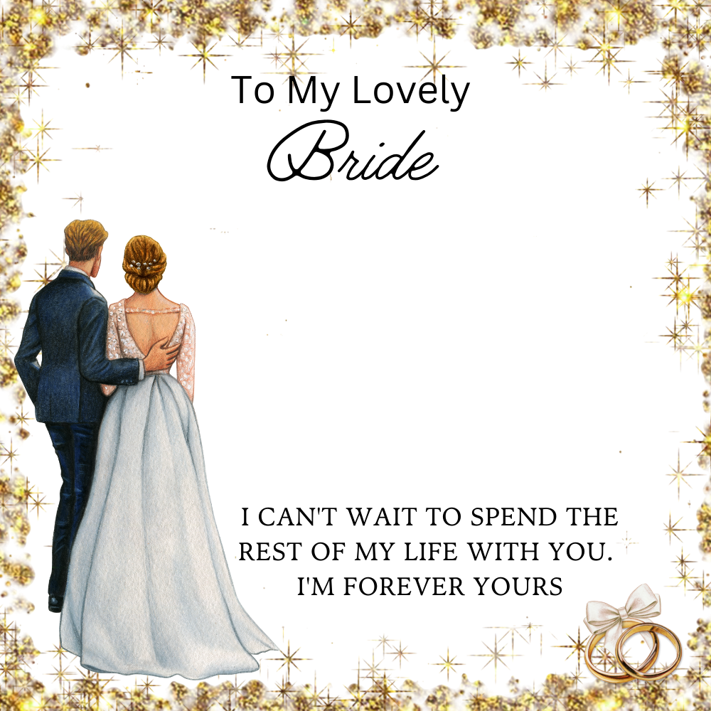 To My Bride I Cant Wait to Spend The Rest of My Life With You Message Card