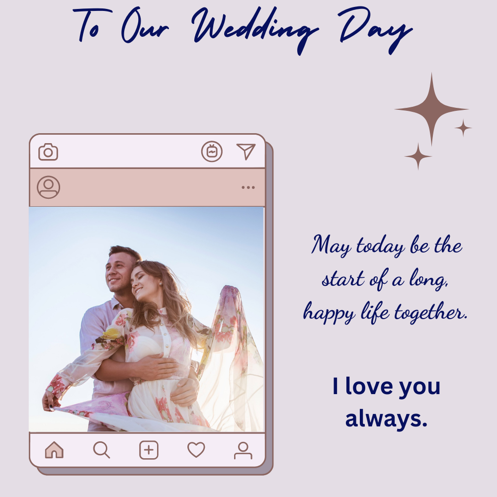 To Our Wedding Day May This Be A Start Of A Long Happy Life Message Card