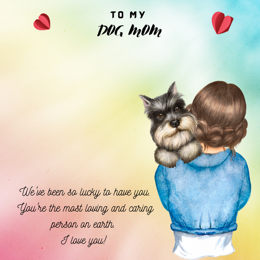 To My Dog Mom We've Been So Lucky To Have You Message Card 01