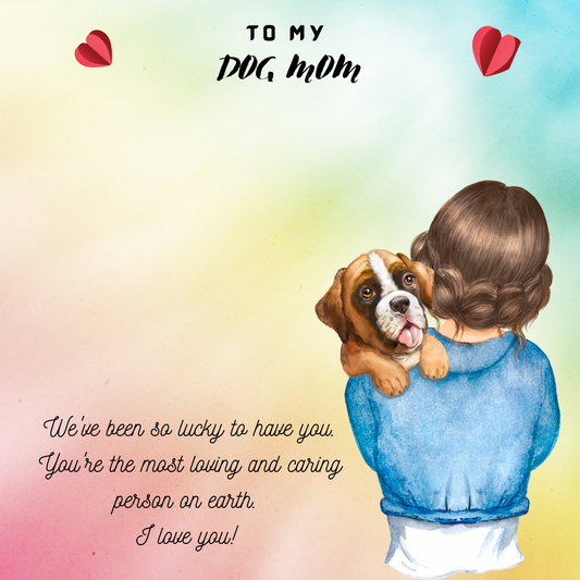 To My Dog Mom We've Been So Lucky To Have You Message Card 02