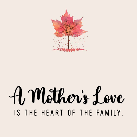 A Mother's Love Is The Heart of The Family Message Card