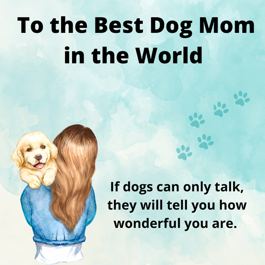 To The Best Dog Mom in the World Message Card