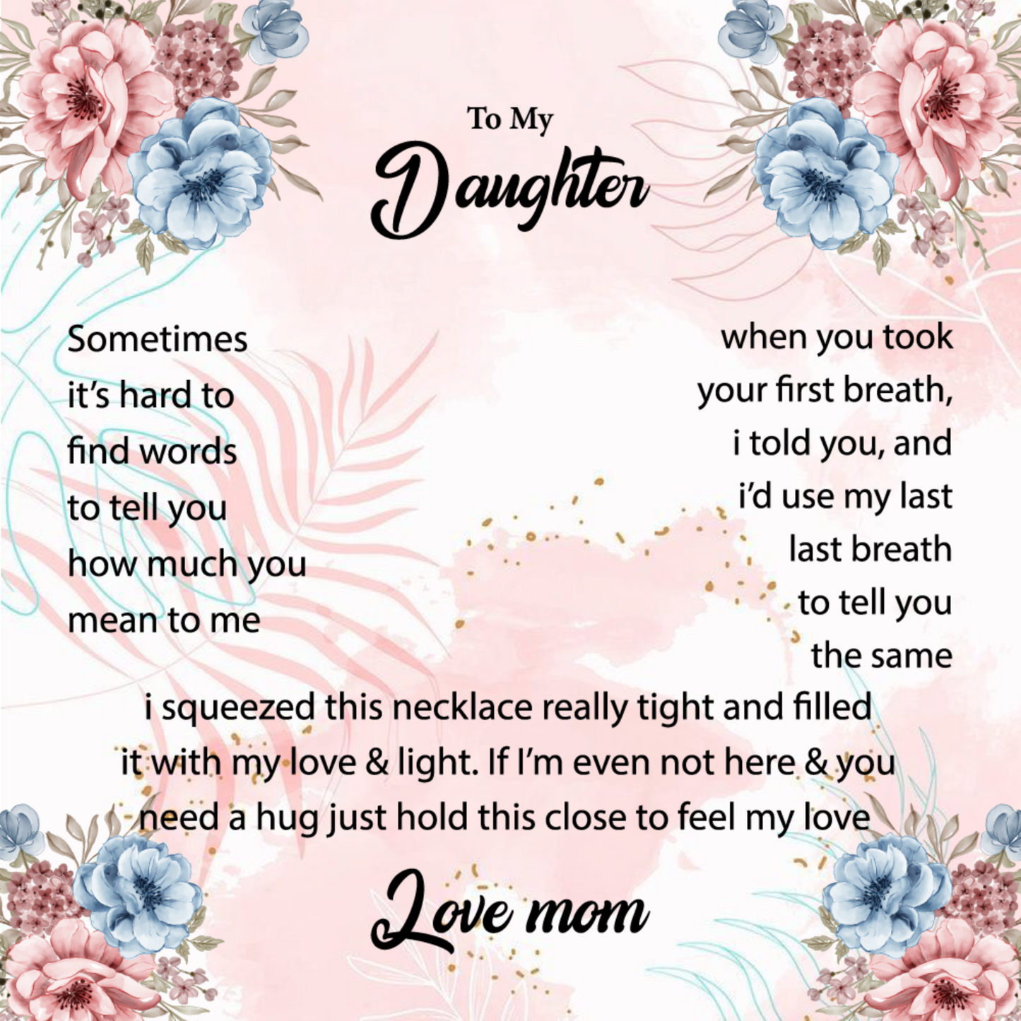 To My Daughter - Sometime It's Hard to Find a Word Message Card