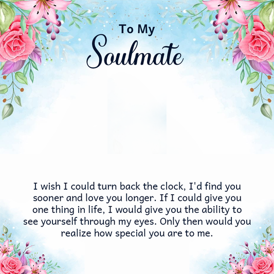 To My Soulmate - I Wish I Could Turn Back The Clock Message Card