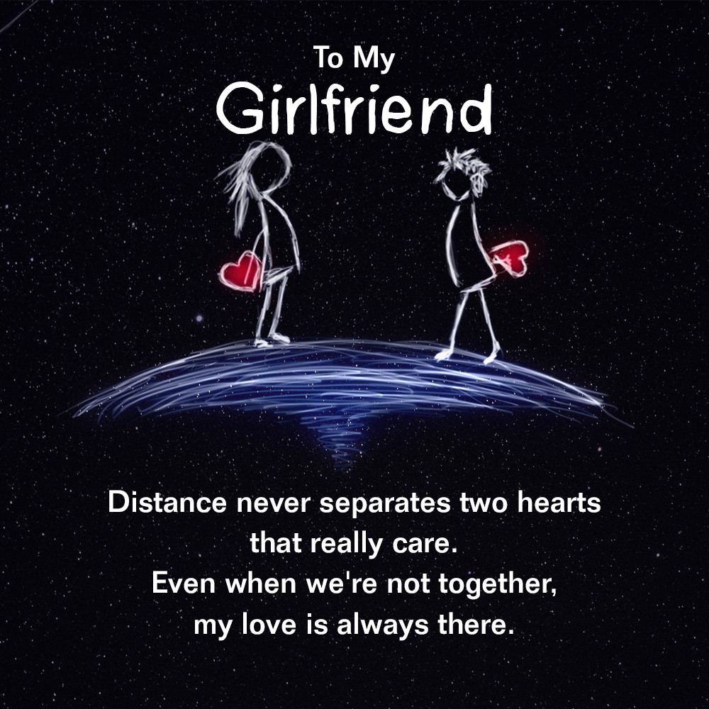 To My Girlfriend Distance Never Separates Two Hearts That Really Care