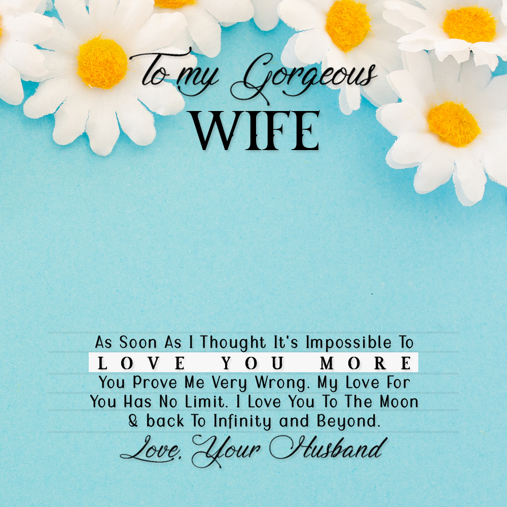 To My Gorgeous Wife I Love You More