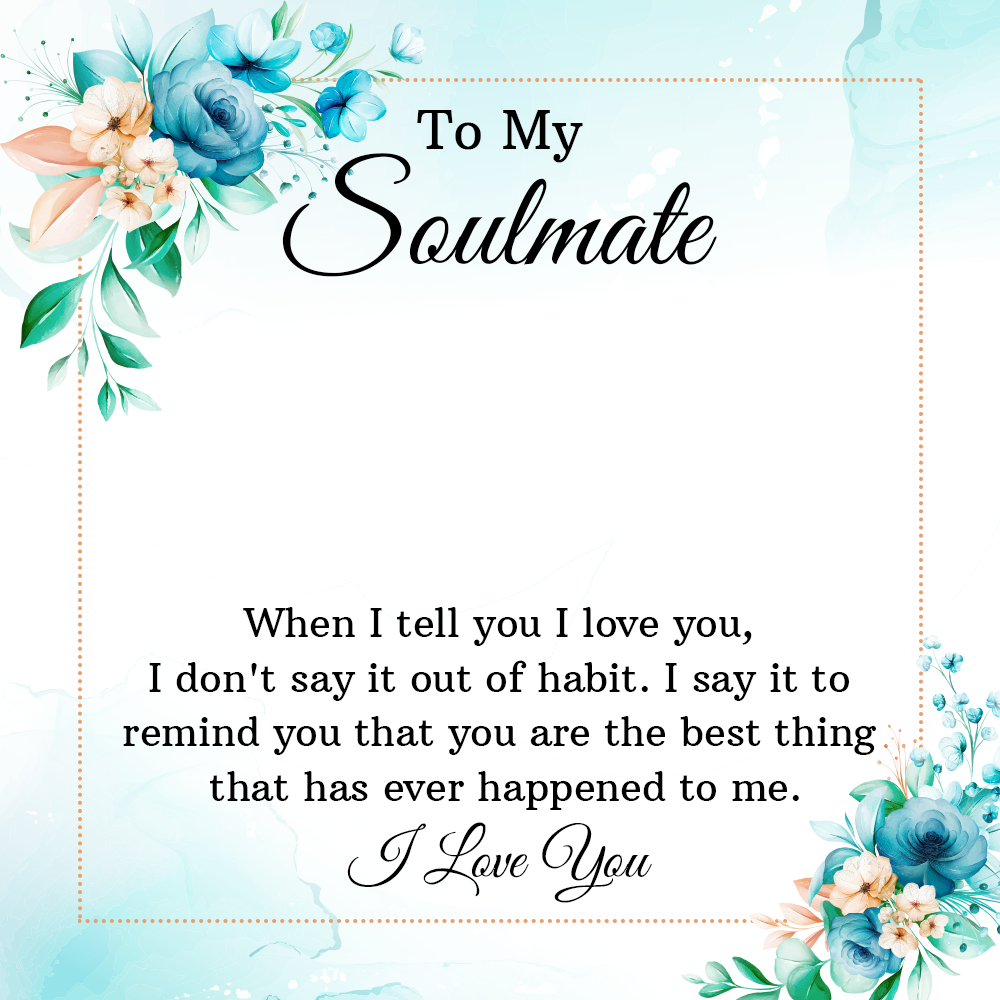 To My Soulmate You Are the Best Thing That Has Ever Happened To Me Message Card