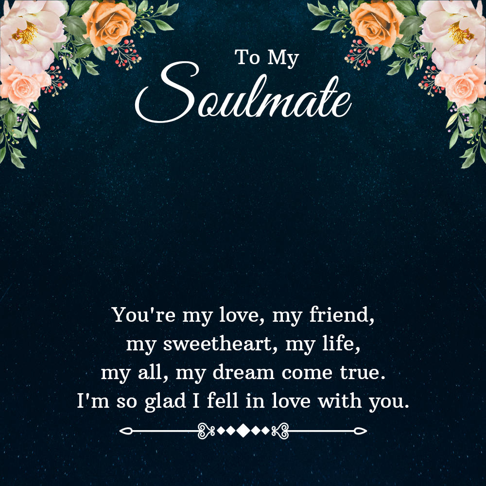 To My Soulmate You Are My Love My Friend