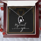 My Heart is Wherever You Are Necklace Forever Love