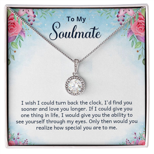 Eternal Hope Necklace To My Soulmate I wish I Could Turn Back The Time