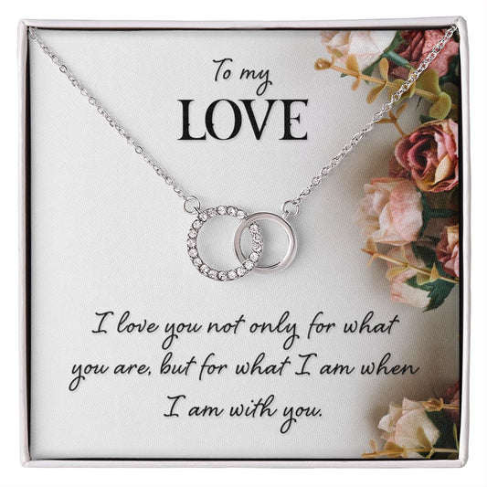 Perfect Pair Necklace To My love I Love You Not For What You Are