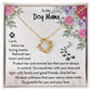 To My Dog Mama Love Knot Necklace