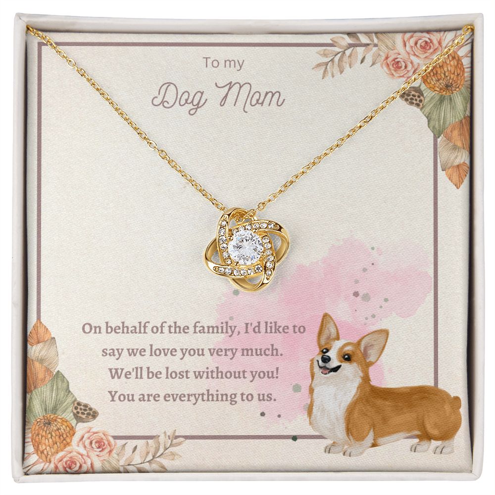 Love Knot Necklace - To My Dog Mom, You Are Everything to us!