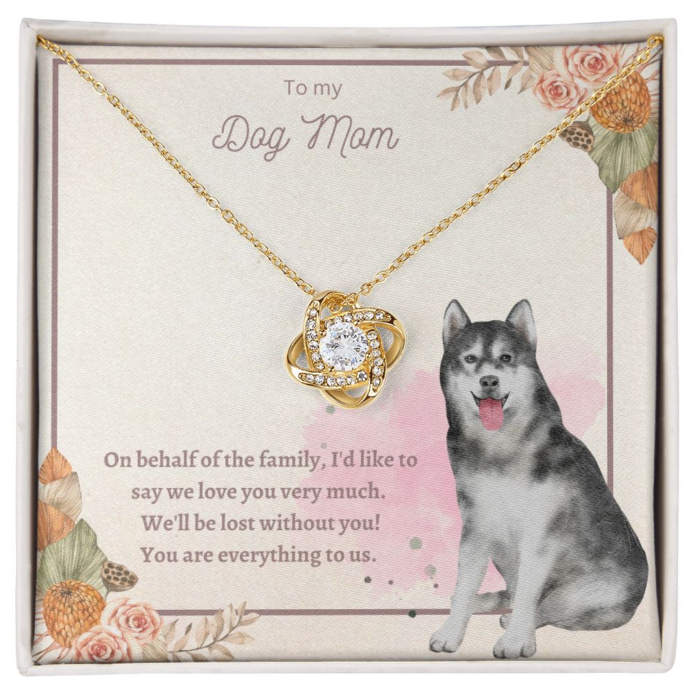 Love Knot Necklace - To My Dog Mom, You Are Everything to us!