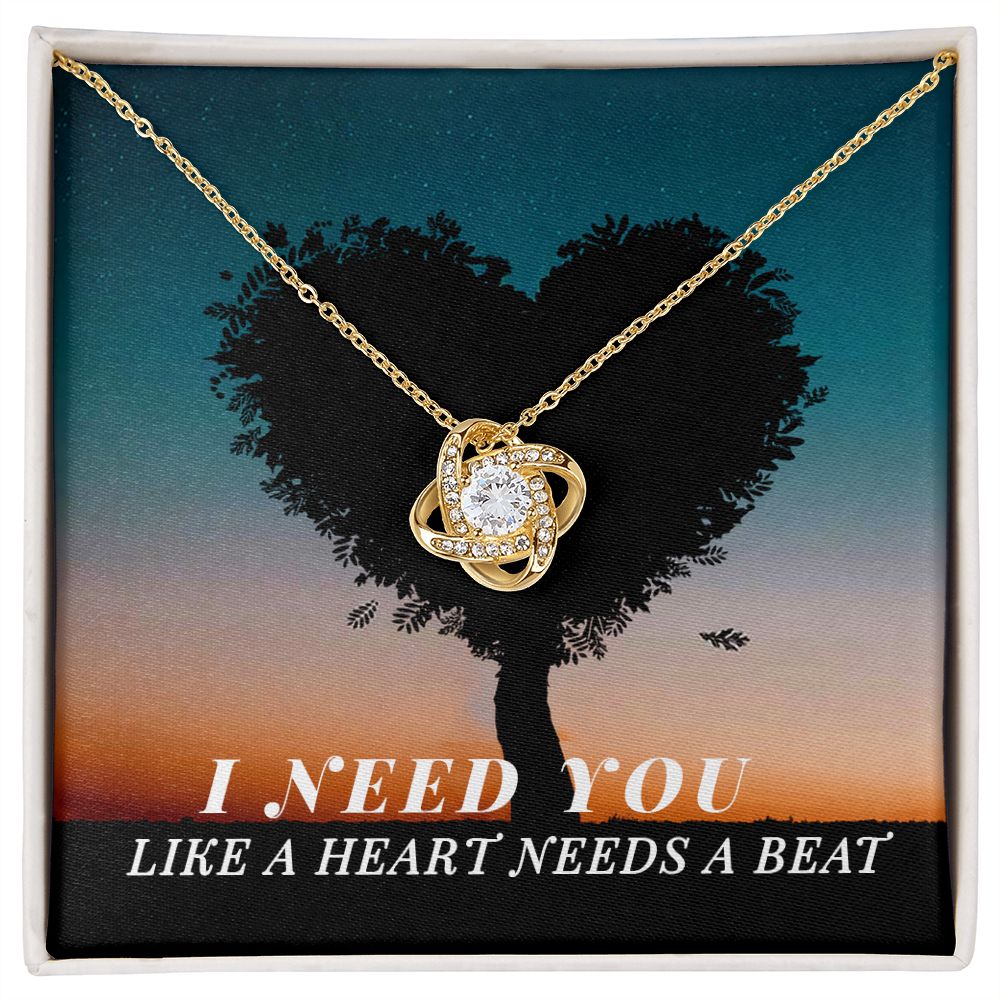 I Need You Like A Heart Needs A Beat Love Knot Necklace