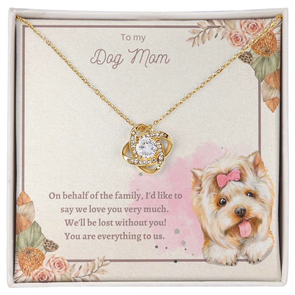 Love Knot Necklace - To My Dog Mom, You Are Everything to us!