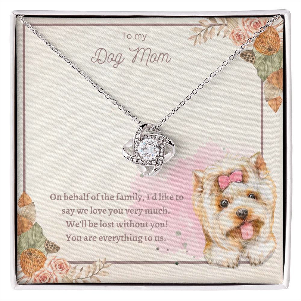 Love Knot Necklace - To My Dog Mom, You Are Everything to us!