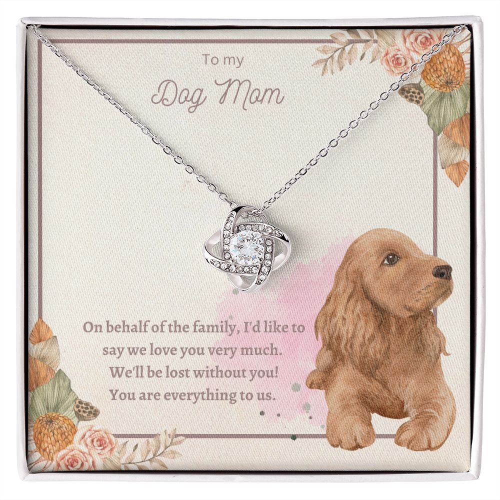 Love Knot Necklace - To Dog My, You Are Everything to us!