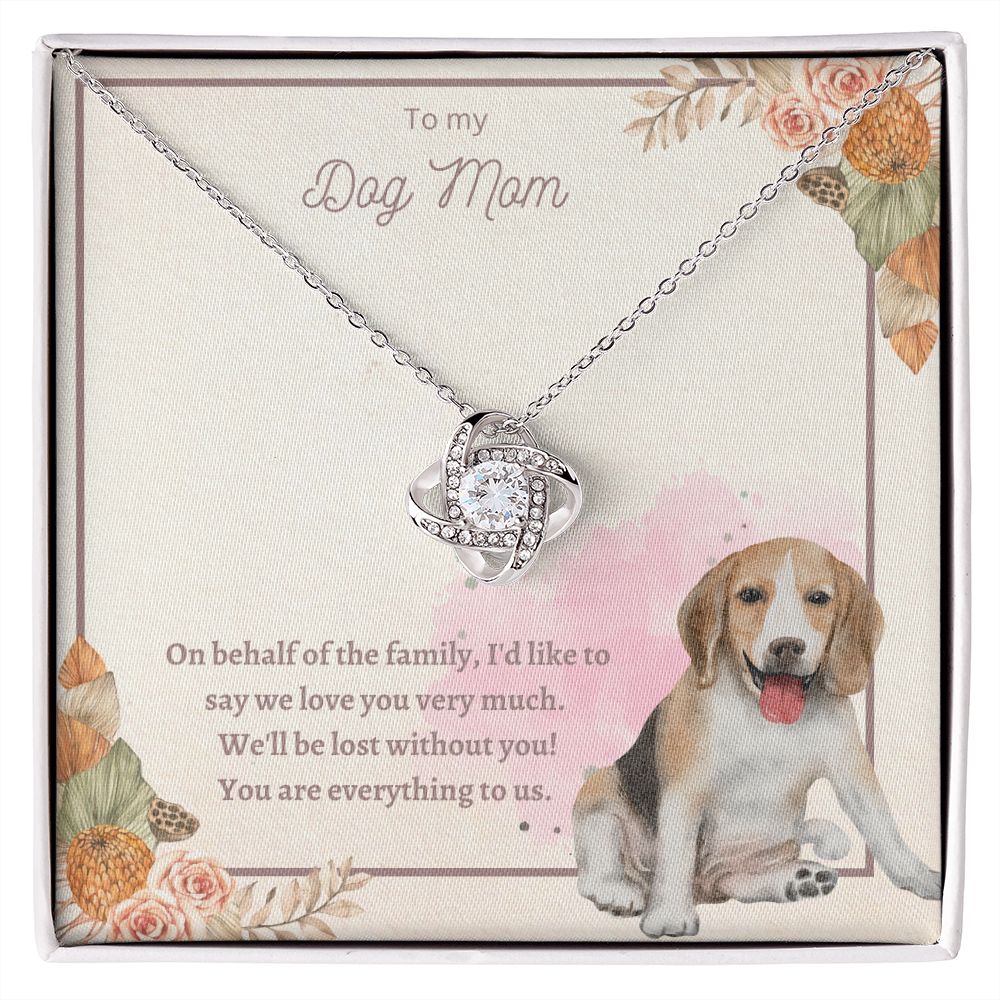 Love Knot Necklace - To My Dog Mom, You Are Everything to us!
