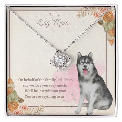 Love Knot Necklace - To My Dog Mom, You Are Everything to us!