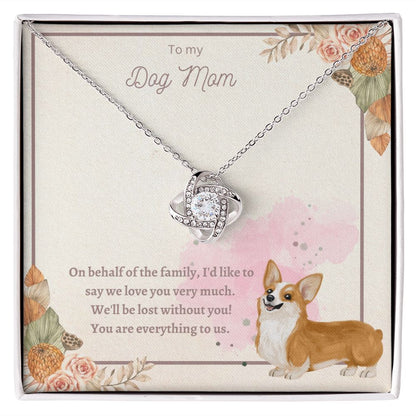 Love Knot Necklace - To My Dog Mom, You Are Everything to us!