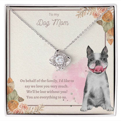Love Knot Necklace - To My Dog Mom, You Are Everything to us!
