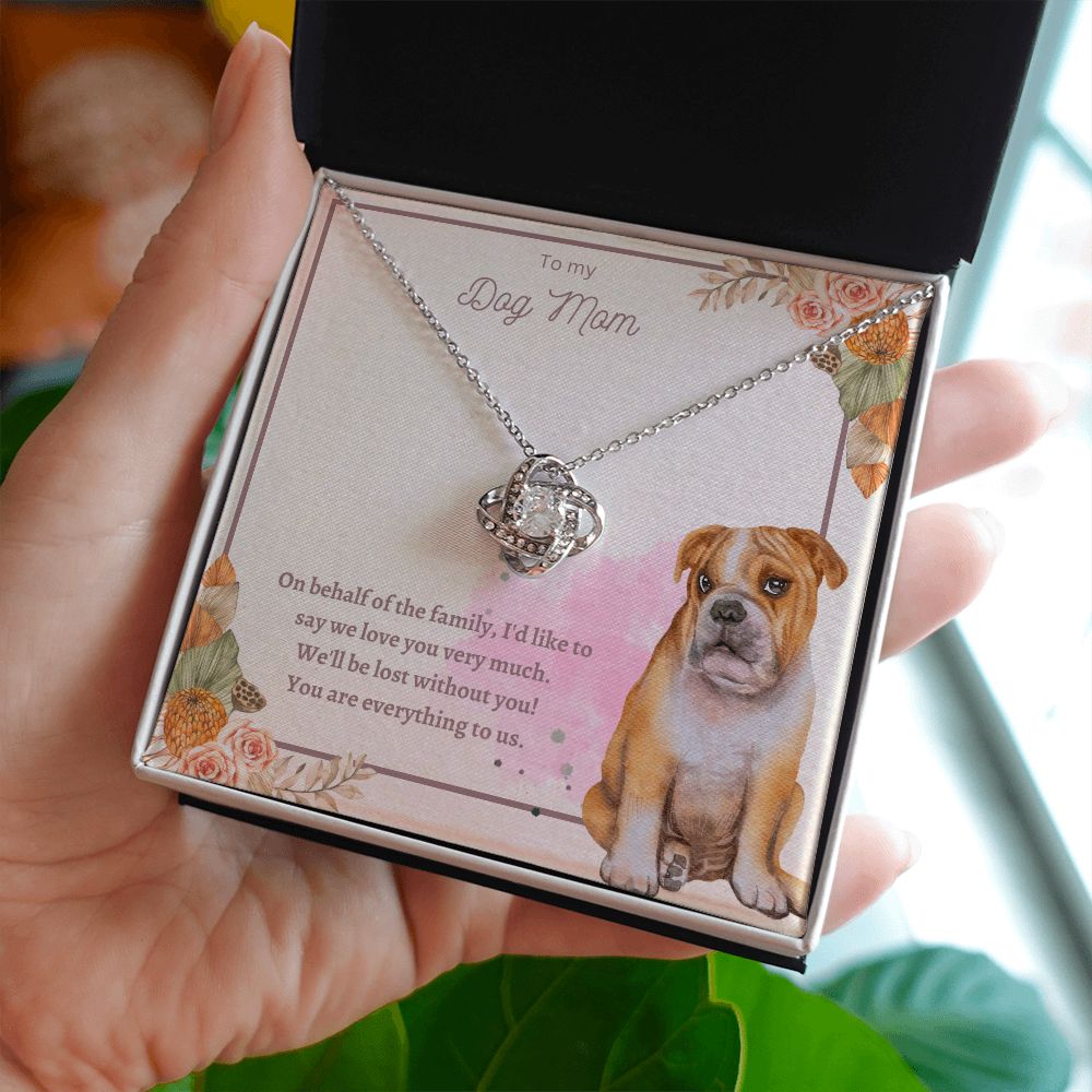 Love Knot Necklace - To My Dog Mom, You Are Everything to us!