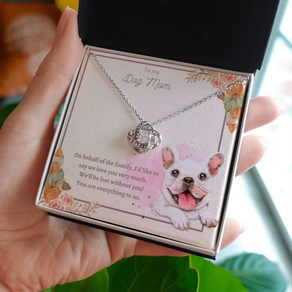 Love Knot Necklace - To My Dog Mom, You Are Everything to us!