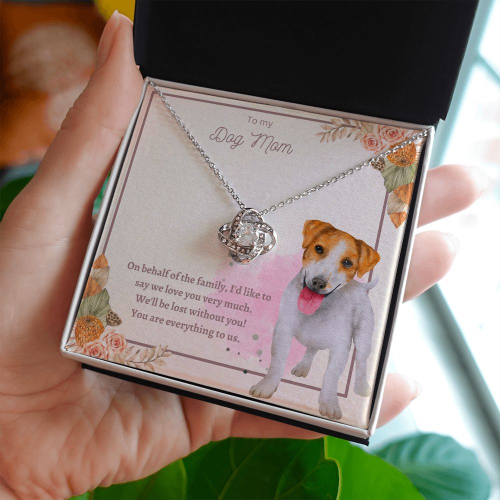 Love Knot Necklace - To My Dog Mom, You Are Everything to us!