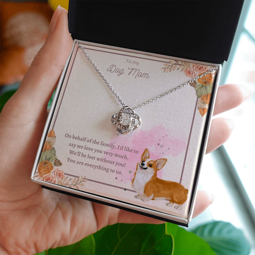 Love Knot Necklace - To My Dog Mom, You Are Everything to us!