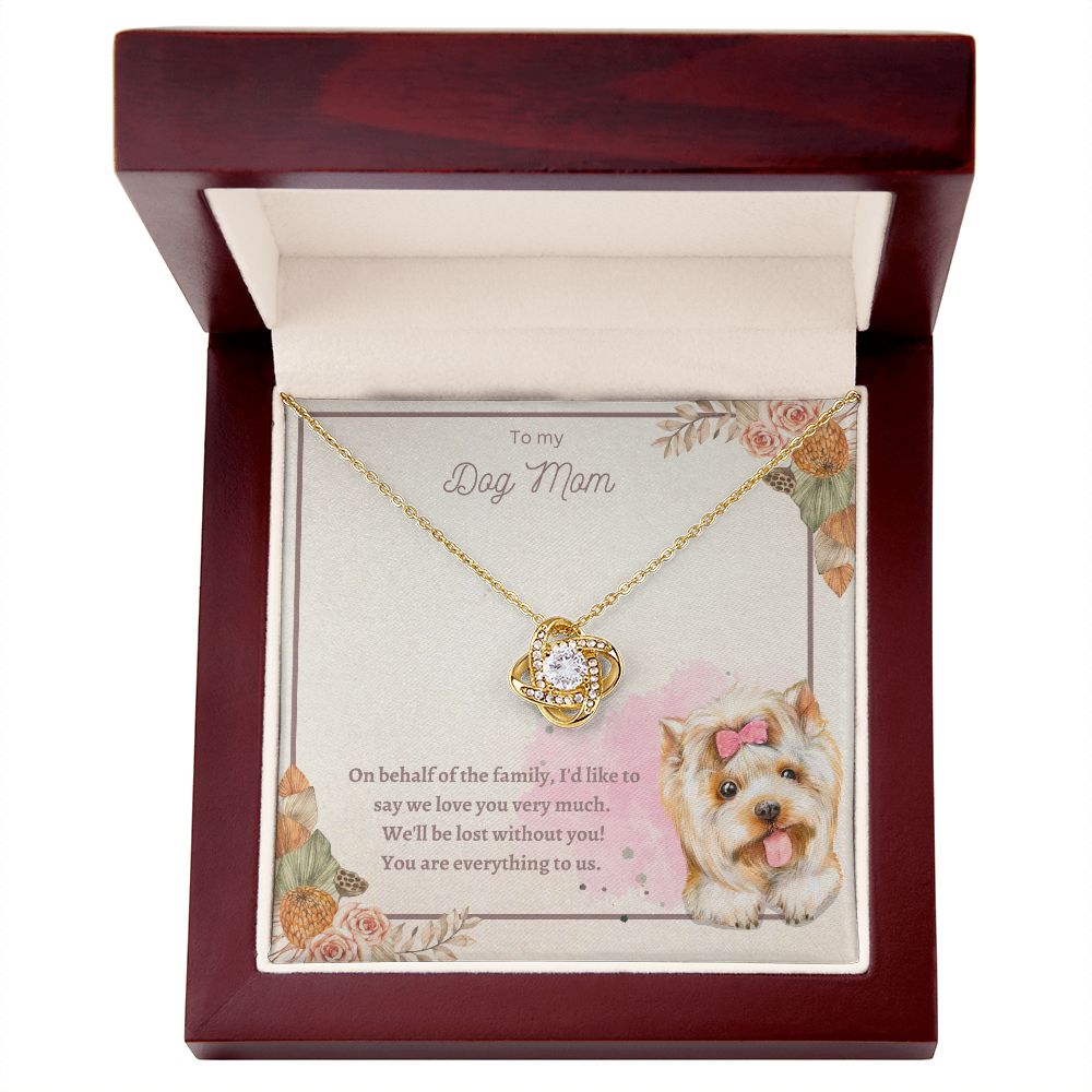 Love Knot Necklace - To My Dog Mom, You Are Everything to us!